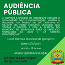 Audiência Pública - Projeto de Lei nº 58/2024 - ESTIMA A RECEITA E FIXA A DESPESA DO MUNICÍPIO DE IGARAPAVA PARA O EXERCÍCIO FINANCEIRO DE 2025 - LOA.