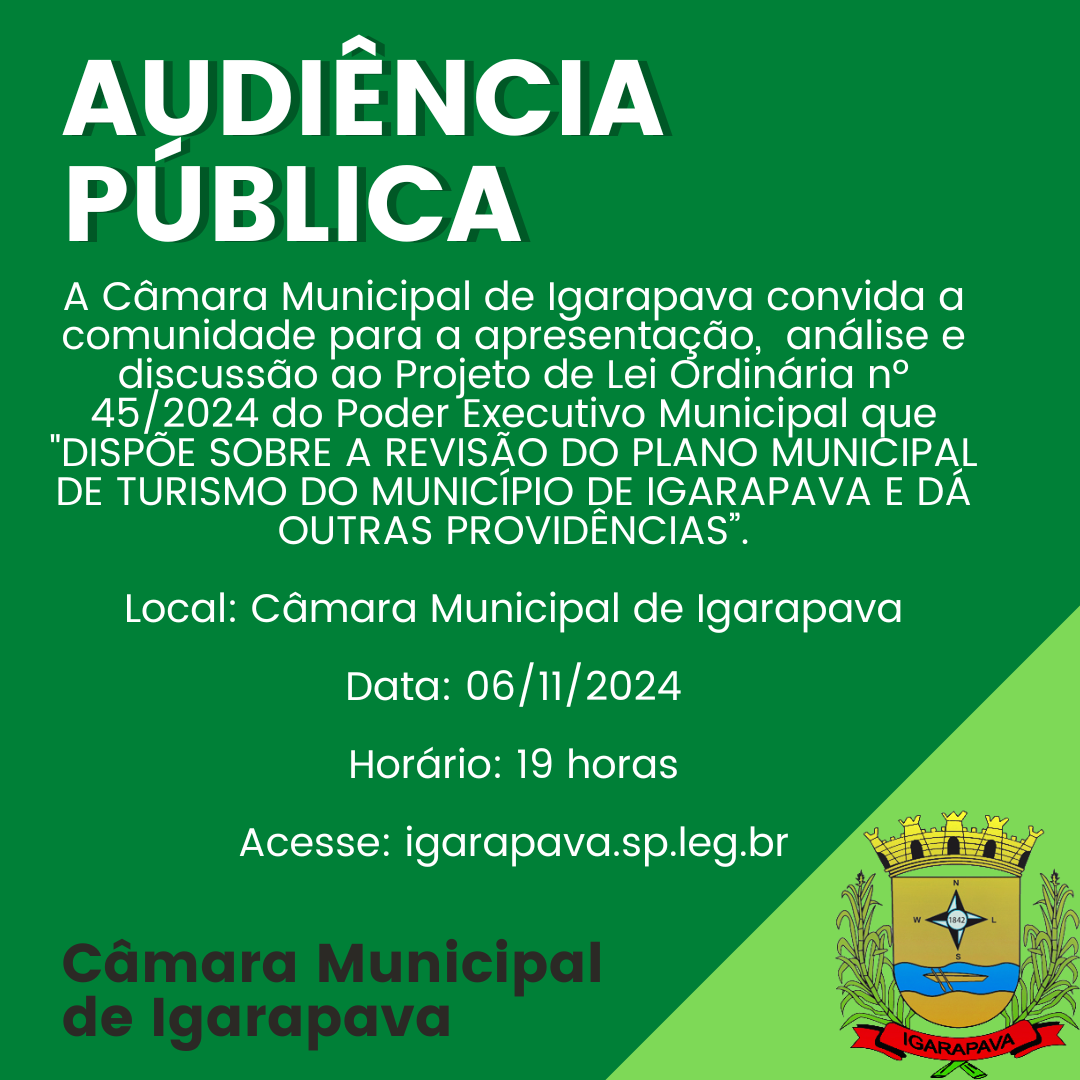  Audiência Pública - Projeto de Lei nº 45/2024 - REVISÃO DO PLANO MUNICIPAL DE TURISMO DO MUNICÍPIO DE IGARAPAVA